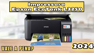 CONFIRA  DESCUBRA AGORA Se a Impressora Epson L3250 Ecotank ainda vale a pena comprar em 2024 [upl. by Ekrub798]