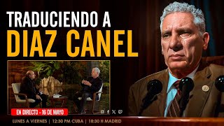 CANEL y RAMONET  Traduciendo la entrevista de Díaz Canel e Ignacio Ramonet [upl. by Schwenk]