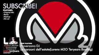 Le canzoni dellestate Lorenx M2O Tenyears Bootleg  Provenzano DJ Extended Mix [upl. by Jeanelle]