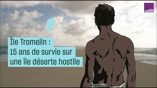 Les naufragés de Tromelin  quinze ans de survie sur une île déserte [upl. by Giesser]