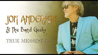 Jon Anderson amp The Band Geeks  quotTrue Messengerquot  Official Music Video [upl. by Ahsaela240]