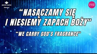 quotcz2 Nasączamy się i niesiemy zapach Bożyquot [upl. by Anujra]