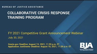 Collaborative Crisis Response Training Program FY 2021 Solicitation Webinar [upl. by Noella424]