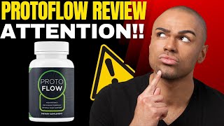 Protoflow   ATTENTION   Protoflow Review  Protoflow Reviews  Protoflow Supplement 2023 [upl. by Toscano]