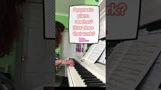 How does being a Dyspraxic piano teacher work [upl. by Nielson]