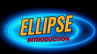 INTRODUCTION TO ELLIPSE [upl. by Githens838]