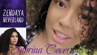 Neverland  Zendaya Sabrina Cover [upl. by Oria]