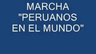 MARCHA PERUANOS EN EL MUNDO [upl. by Ferne]