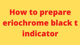 how to prepare eriochrome black t indicator Alibabashorts [upl. by Anelram]