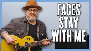 Faces Stay With Me Guitar Lesson  Tutorial [upl. by Ttenrag]