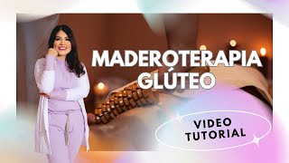 VIDEO TUTORIAL MADEROTERAPIA LIFTING GLÚTEO [upl. by Lana]