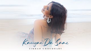 Kaniyan Da Saaz  Simran Choudhary  Garvit Soni Rakesh Deol Sidharth Banerjee New Punjabi Music [upl. by Esirtal]