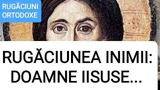 DOAMNE IISUSE HRISTOASE FIUL LUI DUMNEZEU MILUIEȘTE MĂ PE MINE PĂCĂTOSUL  RUGĂCIUNEA INIMII [upl. by Llenreb]