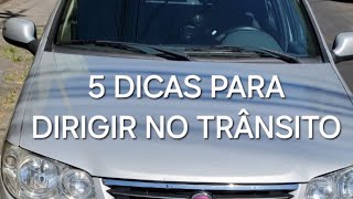 5 DICAS PARA DIRIGIR NO TRÂNSITO [upl. by Maegan587]