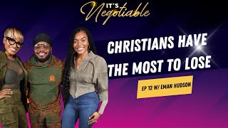 EP 12 Christians Have The Most To Lose w Emmanuel Hudson [upl. by Rocray]