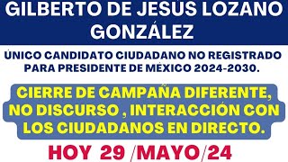 Cierre de CAMPAÑA PRESIDENCIAL ciudadano INTERACTIVO con los mexicanos [upl. by Chernow]