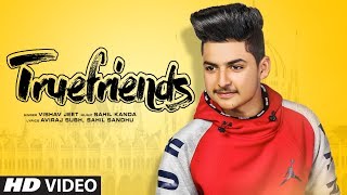 Truefriends Vishav Jeet Full Song Sahil Kanda  Aviraj Subh Sahil Sandhu  Latest Punjabi Songs [upl. by Ludba]