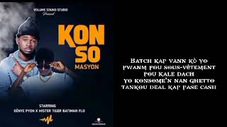 Dènye Pyon DÈ ❌ Mister Tiger Batiman Flo  KONSOMASYON  Lyrics Vidéo Official [upl. by Nnel207]