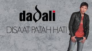 Dadali  Disaat Patah Hati Official Lyric Video [upl. by Ainahs]