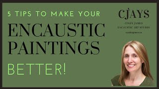 5 Tips to Make Your Encaustic Paintings Better [upl. by Courtenay]