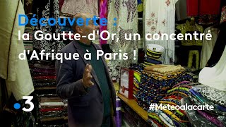 La GouttedOr un concentré dAfrique à Paris   Météo à la carte [upl. by Inajna]