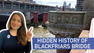 Hidden History of Blackfriars Bridge [upl. by Alvan]