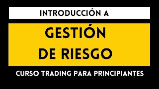 Gestión de Riesgo en Trading  Curso Desde 0  Episodio 10 [upl. by Nuriel]