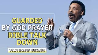 Dr Tony Evans Sermons  Guarded By God Prayer Bible Talk Down [upl. by Palladin6]