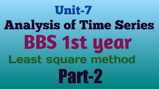 Analysis of Time Series unit 7 BBS first year part2 Least square method [upl. by Browning394]