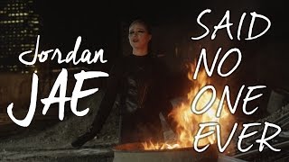 Jordan JAE  Said No One Ever Official Music Video [upl. by Gilchrist]