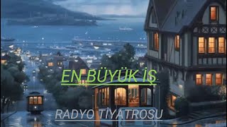 POLİSİYE RADYO TİYATROSU amp EN BÜYÜK İŞ amp RADYODA TİYATRO [upl. by Picco801]