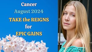 Cancer August 2024 TAKE the Reins for EPIC GAINS Astrology Horoscope Forecast [upl. by Flanigan]