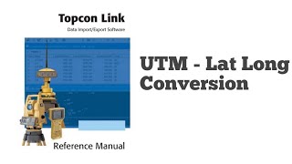 UTM Lat Long Conversion by Topcon Link [upl. by Ani]