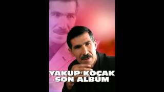 YAKUP KOÇAK 2015 YENİ ALBÜM [upl. by Ainos450]