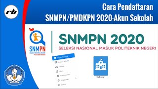 Cara Pendaftaran SNMPNPMDKPN 2020  Akun Sekolah [upl. by Maretz]