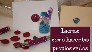 Lacres Cómo hacer tus propios sellos [upl. by Elenahc]