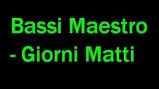 Bassi Maestro  Giorni Matti [upl. by Anyl361]