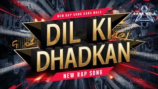 Dil Ki Dhadkan Rap Song  New Rap Song 2024  Gana Wala  tseries song newsong rap [upl. by Margot414]