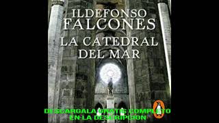 LA CATEDRAL DEL MAR EDICION ESPECIAL DECIMO ANIVERSARIOaudiolibroIDEFONSO FALCONES [upl. by Cormack]