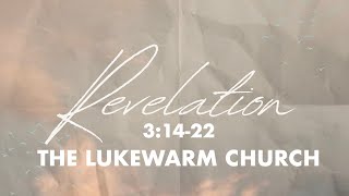 Lukewarm Church  Revelation 31422 Pastor Bryan Wise [upl. by Alocin]