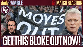 MOYES OUT NOW  WEST HAM EMBARRASSED AWAY TO FOREST  MATCH REACTION [upl. by Kinsman576]