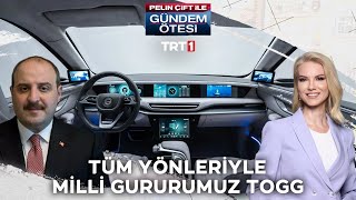 Tüm Yönleriyle Milli Gururumuz TOGG  Pelin Çift ile Gündem Ötesi 339 Bölüm [upl. by Ecirtel274]