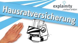 Die Hausratversicherung einfach erklärt explainity® Erklärvideo [upl. by Natan]