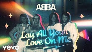 ABBA  Lay All Your Love On Me Official Lyric Video [upl. by Katzman]