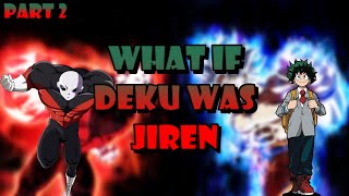 what if deku was jiren  part 2 my hero acidemia x dragon ball super [upl. by Aleihs501]