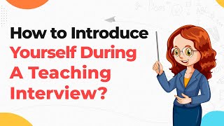 How To Introduce Yourself During A Teaching Interview  Teacher Interview Question Answers [upl. by Wohlert]