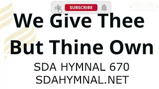 We Give Thee But Thine Own Hymn Instrumental With Lyrics  SDA HYMNAL 670 [upl. by Nirhtak277]