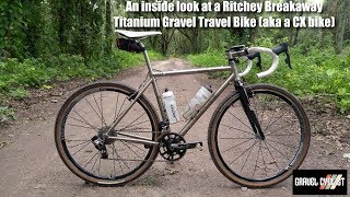 An inside look at a Ritchey Breakaway Titanium Gravel Travel Bike aka a CX bike [upl. by Yrad]