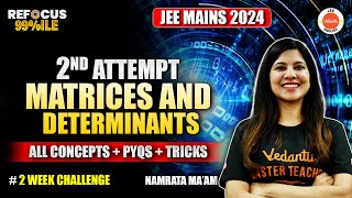 Matrices And Determinants  JEE Mains 2nd Attempt  All Concept And PYQs  Namrata Maam [upl. by Anitsirt972]