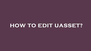 How to edit uasset [upl. by Aihsoem]